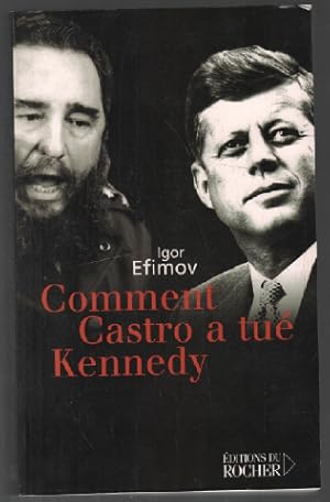 Bild des Verkufers fr Comment Castro a tu Kennedy zum Verkauf von librairie philippe arnaiz