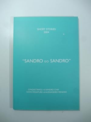 Sandro e/o Sandro. Cinque tavoli di Sandro Chia. Nove miniature di Alessandro Mendini