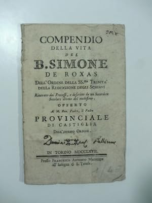 Compendio della vita del B. Simone de Roxas dell'ordine della SS.ma Trinita' della Redenzione deg...