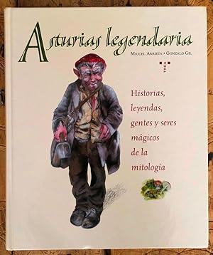 Asturias legendaria: Historias, leyendas, gentes y seres mágicos de la mitología