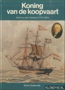 Seller image for Koning van de koopvaart. Anthony van Hoboken (1756-1850) for sale by Klondyke