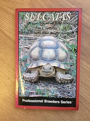 Bild des Verkufers fr Sulcatas: African Spurred Tortoises in Captivity (With Notes on Other Popular Tortoises) zum Verkauf von Old Hall Bookshop, ABA ILAB PBFA BA