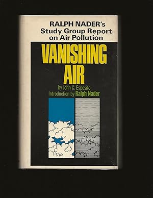Vanishing Air: Ralph Nader's Study Group Report on Air Pollution