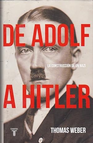 Seller image for De Adolf a Hitler la construccin de un nazi for sale by LIBRERA GULLIVER