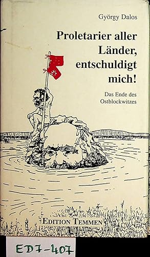 Proletarier aller Länder, entschuldigt mich! Das Ende des Ostblockwitzes.