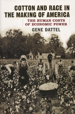Seller image for Cotton and Race in the Making of America: The Human Costs of Economic Power (Paperback or Softback) for sale by BargainBookStores