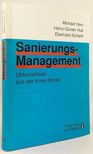 Bild des Verkufers fr Sanierungs-Management. Unternehmen aus der Krise fhren. zum Verkauf von Antiquariat Heiner Henke