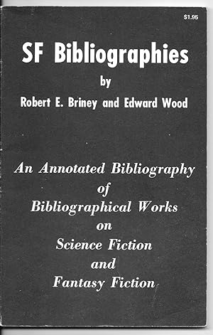 Bild des Verkufers fr SF Bibliographies: An Annotated Bibliography of Bibliographical Works on Science Fiction and Fantasy Fiction zum Verkauf von Dark Hollow Books, Member NHABA, IOBA