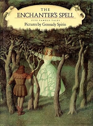 Seller image for THE ENCHANTER'S SPELL, FIVE FAMOUS TALES: LITTLE DAYLIGHT by George Macdonald, THE PRINCESS AND THE SEVEN BROTHERS by Alexander Pushkin, THE NUTCRACKER by E.T.A. Hoffman, THE BEAUTIFUL KITCHEN MAID by Miguel de Cervantes, and THE EMPEROR'S NEW CLOTHES by Hans Christian Andersen (1986, First Edition, First Printing) Museum Quality Drawings for sale by Shepardson Bookstall