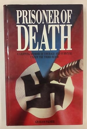 Imagen del vendedor de Prisoner of Death. A gripping memoir of courage and survival under the Third Reich. a la venta por Der Buchfreund