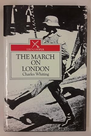 Seller image for The March on London. Covert Operations in the Battle of the Bulge December 1944. for sale by Der Buchfreund