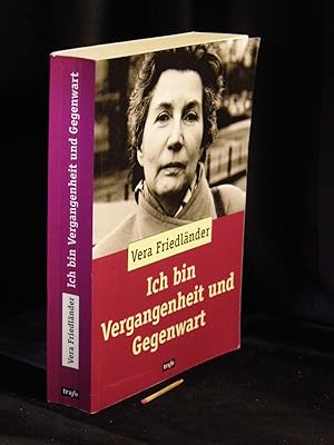Ich bin Vergangenheit und Gegenwart - Autobiographie - aus der Reihe: Autobiographien - Band: 38