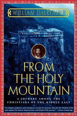 Image du vendeur pour From the Holy Mountain: A Journey Among the Christians of the Middle East (Paperback or Softback) mis en vente par BargainBookStores