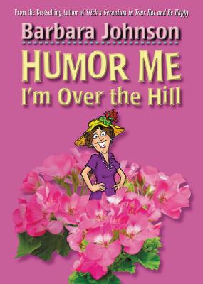 Seller image for Humor Me, I'm Over the Hill (Paperback or Softback) for sale by BargainBookStores