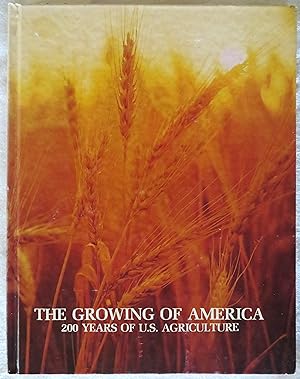 The Growing of America: 200 Years of U.S. Agriculture