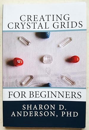 Creating Crystal Grids: For Beginners