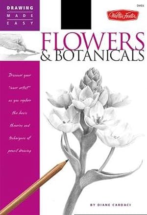 Seller image for Flowers & Botanicals: Discover Your "Inner Artist" as You Explore the Basic Theories and Techniques of Pencil Drawing (Paperback) for sale by Grand Eagle Retail