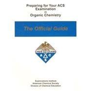 Seller image for Preparing for Your Acs Examination in Organic Chemistry: The Official Guide (Orsg) for sale by eCampus