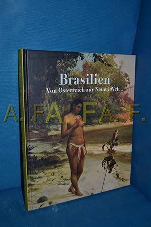 Immagine del venditore per Brasilien : von sterreich zur Neuen Welt , [Katalog zur Ausstellung "Brasilien. Von sterreich zur Neuen Welt", 16. September 2007 bis 17. Februar 2008 , Kooperationsprojekt der Kunsthalle Krems mit der Coleão Brasiliana Fundaão Estudar, São Paulo .]. venduto da Antiquarische Fundgrube e.U.