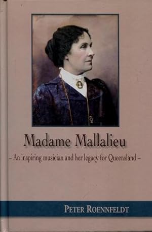 Madame Mallalieu : An Inspiring Musician and Her Legacy for Queensland