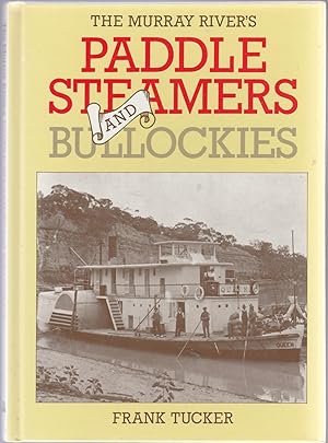 THE MURRAY RIVER'S PADDLE STEAMERS AND BULLOCKIES