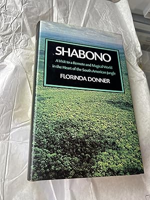 Seller image for Shabono: A Visit to A Remote and Magical World in the Heart of the South American Jungle for sale by SAVERY BOOKS