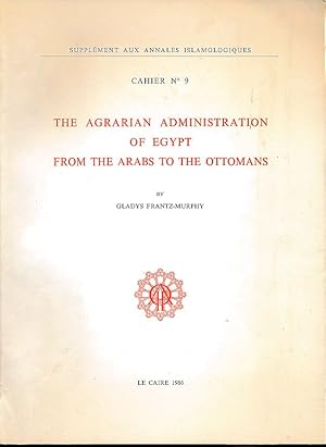 The agrarian administration of Egypt from the Arabs to the Ottomans.