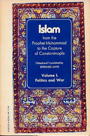 Seller image for Islam from the Prophet Muhammad to the capture of Constantinople. Volume 1: Politics and war. Volume 2: Religion and Society. for sale by Fundus-Online GbR Borkert Schwarz Zerfa