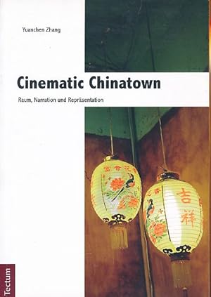 Seller image for Cinematic Chinatown. Raum, Narration und Reprsentation. for sale by Fundus-Online GbR Borkert Schwarz Zerfa