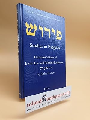 Seller image for Studies in Exegesis. Christian Critiques of Jewish Law and Rabbinic Responses 70-300 C.E. for sale by Roland Antiquariat UG haftungsbeschrnkt