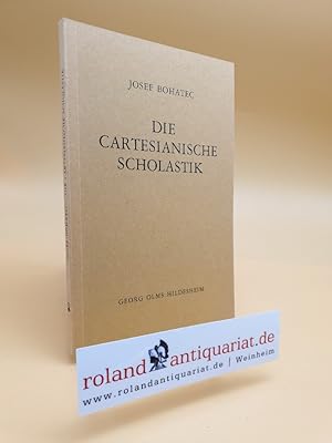 Image du vendeur pour Die cartesianische Scholastik in der Philosophie und reformierten Dogmatik des 17. Jahrhunderts. mis en vente par Roland Antiquariat UG haftungsbeschrnkt