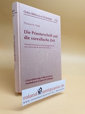 Seller image for Die Priesterschrift und die vorexilische Zeit. Yehezkel Kaufmanns vernacjlssigtr Beitrag zur Geschichte der biblischen Religion. Gttingen u.a., Vandenhoeck & Ruprecht, for sale by Roland Antiquariat UG haftungsbeschrnkt