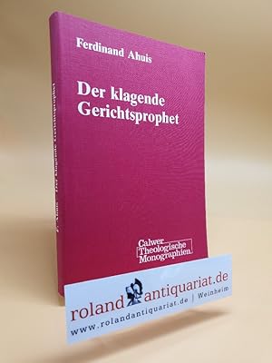 Seller image for Der klagende Gerichtsprophet. Studien zur Klage in der berlieferung von den alttestamentlichen Gerichtspropheten. Stuttgart, Calwer Verlag, for sale by Roland Antiquariat UG haftungsbeschrnkt