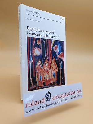 Seller image for Begegnung wagen - Gemeinschaft suchen. for sale by Roland Antiquariat UG haftungsbeschrnkt