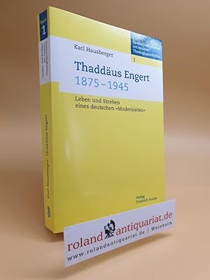 Seller image for Thaddus Engert (1875 - 1945). Leben und Streben eines deutschen "Modernisten". Regensburg, Pustet, for sale by Roland Antiquariat UG haftungsbeschrnkt