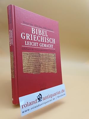 Seller image for Bibel-Griechisch leicht gemacht. Lehrbuch des neutestamentlichen Griechisch. Giessen, Brunnen-Verlag, for sale by Roland Antiquariat UG haftungsbeschrnkt