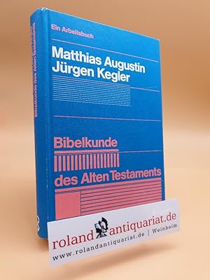Seller image for Bibelkunde des Alten Testaments. Ein Arbeitsbuch. Gtersloh, Gtersloher Verlagshaus, for sale by Roland Antiquariat UG haftungsbeschrnkt