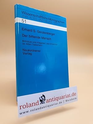 Immagine del venditore per Der bittende Mensch. Bittritual und Klagelied des Einzelnen im Alten Testament. Neukirchener Verlag, venduto da Roland Antiquariat UG haftungsbeschrnkt