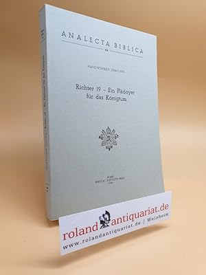 Imagen del vendedor de Richter 19 - ein Pldoyer fr das Knigtum. Stilistische Analyse der Tendenzerzhlung Ri 19,1-30a; 21,25. Rome, Biblical Institute Press, a la venta por Roland Antiquariat UG haftungsbeschrnkt