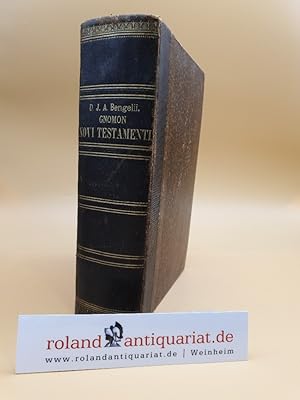 Bild des Verkufers fr Gnomon Novi Testamenti in quo ex nativa verborum vi simplicitas, profunditas, concinnitas, salubritas sensuum coelestinum indicatur. zum Verkauf von Roland Antiquariat UG haftungsbeschrnkt