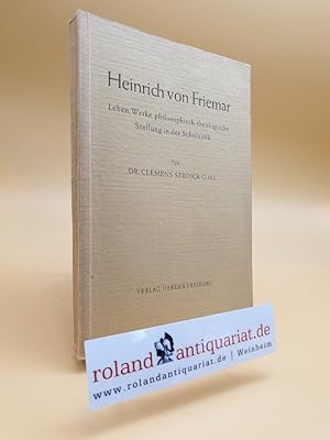 Seller image for Heinrich von Friemar. Leben, Werke, philosophisch-theologische Stellung in der Scholastik. Freiburg, Herder, for sale by Roland Antiquariat UG haftungsbeschrnkt