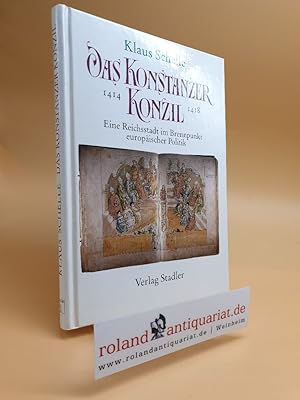 Bild des Verkufers fr Das Konstanzer Konzil 1414-1418. Eine Reichsstadt im Brennpunkt europischer Politik. Konstanz, Stadler, zum Verkauf von Roland Antiquariat UG haftungsbeschrnkt