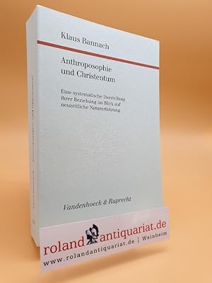 Bild des Verkufers fr Anthroposophie und Christentum. Eine systematische Darstellung ihrer Beziehung im Blick auf neuzeitliche Naturerfahrung. Gttingen, Vandenhoeck & Ruprecht, zum Verkauf von Roland Antiquariat UG haftungsbeschrnkt