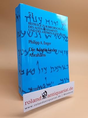 Imagen del vendedor de Die Adoptivkinder Abrahams. Eine exegetische Spurensuche zur Vorgeschichte des Proselytentms. a la venta por Roland Antiquariat UG haftungsbeschrnkt