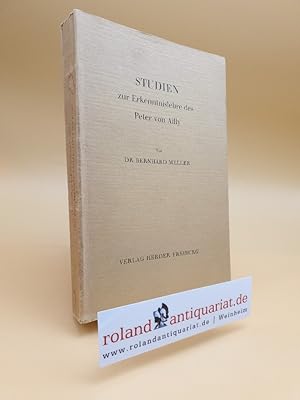 Image du vendeur pour Studien zur Erkenntnislehre des Peter von Ailly. Mit einem Anhang, "Aillys Traktat De material concilii generalis". Freiburg, Herder, mis en vente par Roland Antiquariat UG haftungsbeschrnkt