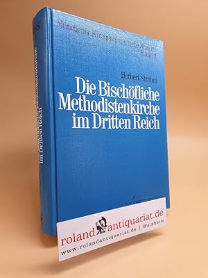 Imagen del vendedor de Die Bischfliche Methodistenkirche im Dritten Reich. a la venta por Roland Antiquariat UG haftungsbeschrnkt