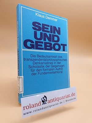 Seller image for Sein und Gebot. Die Bedeutsamkeit des transzendentalphilosophischen Denkansatzes in der Scholastik der Gegenwart fr den formalen Aufri der Fundamentalmoral. for sale by Roland Antiquariat UG haftungsbeschrnkt