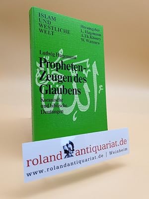Bild des Verkufers fr Propheten - Zeugen des Glaubens. Koranische und biblische Deutungen. Graz, Styria, zum Verkauf von Roland Antiquariat UG haftungsbeschrnkt