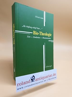 Bild des Verkufers fr "Als Anfang schuf Gott ." Bio-Theologie. Zeit - Evolution - Hominisation. Paderborn, Schningh, zum Verkauf von Roland Antiquariat UG haftungsbeschrnkt