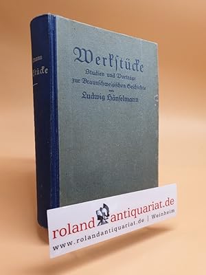 Bild des Verkufers fr Werkstcke. Gesammelte Studien und Vortrge zur Braunschweigischen Geschichte. zum Verkauf von Roland Antiquariat UG haftungsbeschrnkt